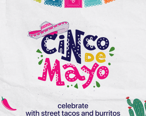 Colorful graphic representing Cinco de Mayo text with celebrate with street tacos and burritos written below